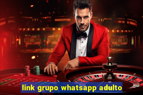 link grupo whatsapp adulto